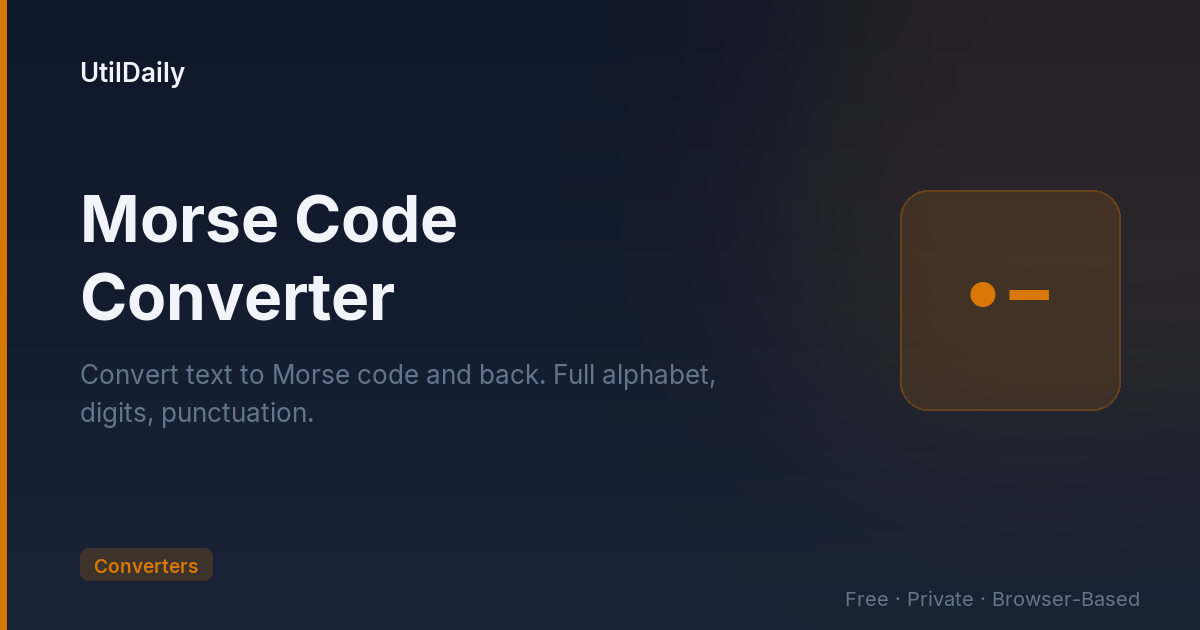 Morse Code Converter - Translate Text to Morse Online | UtilDaily